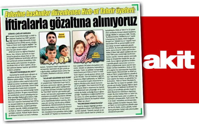 Yeni Akit Hizb-ut Tahrir Üyeleriyle Röportaj Yaptı: “İftiralarla Gözaltına Alınıyoruz”