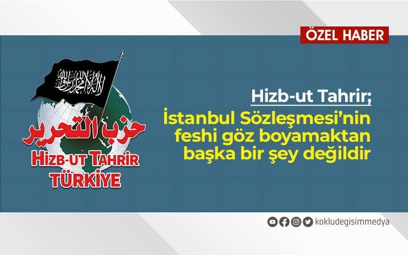 “Bu Hâli İle İstanbul Sözleşmesi’nin Feshi Göz Boyamaktan Başka Bir Şey Değildir”
