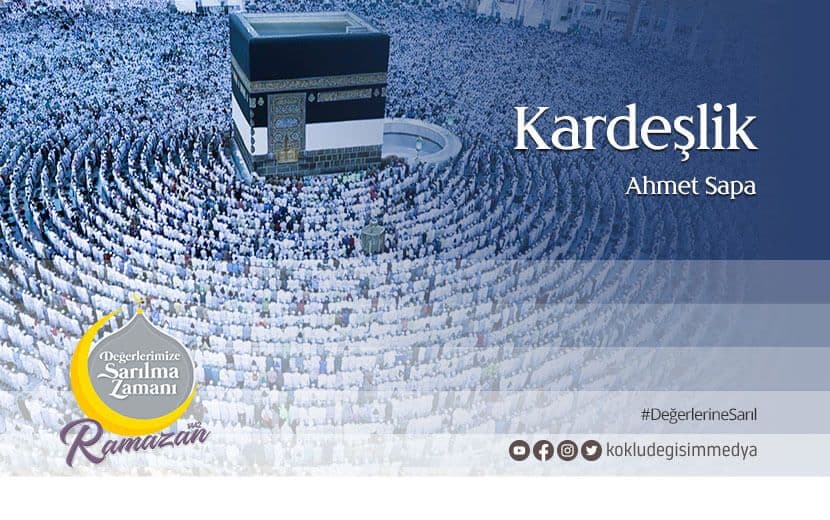 Değerlerimize Sarılma Zamanı: Kardeşlik