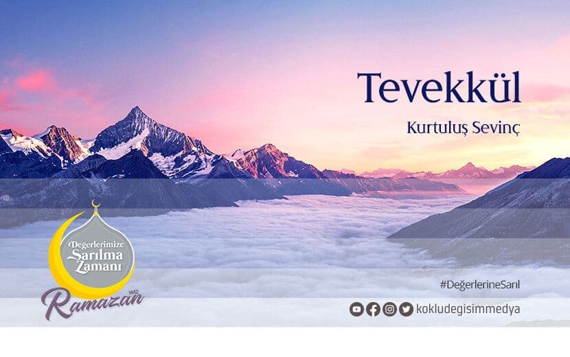 Değerlerimize Sarılma Zamanı: Tevekkül