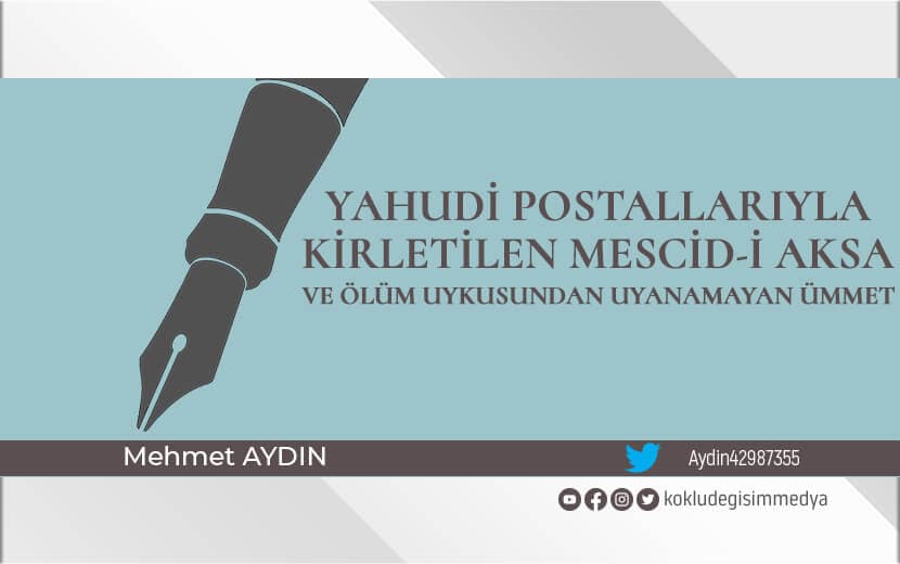 Yahudi Postallarıyla Kirletilen Mescid-i Aksa ve Ölüm Uykusundan Uyanamayan Ümmet