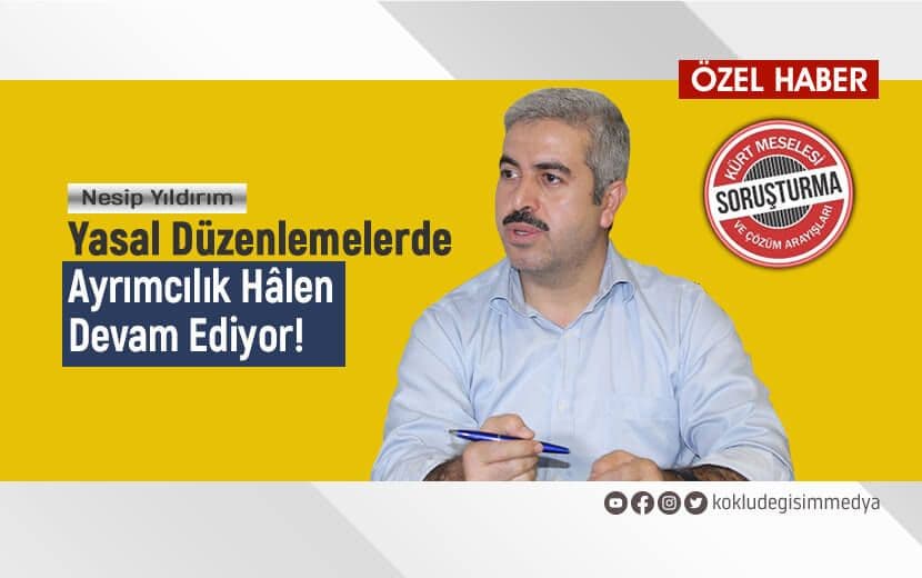 Yıldırım: “Yasal Düzenlemelerde Ayrımcılık Hâlen Devam Ediyor!”