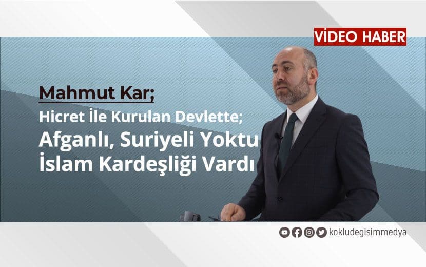 Hicret İle Kurulan Devlette; Afganlı Suriyeli Yoktu İslam Kardeşliği Vardı