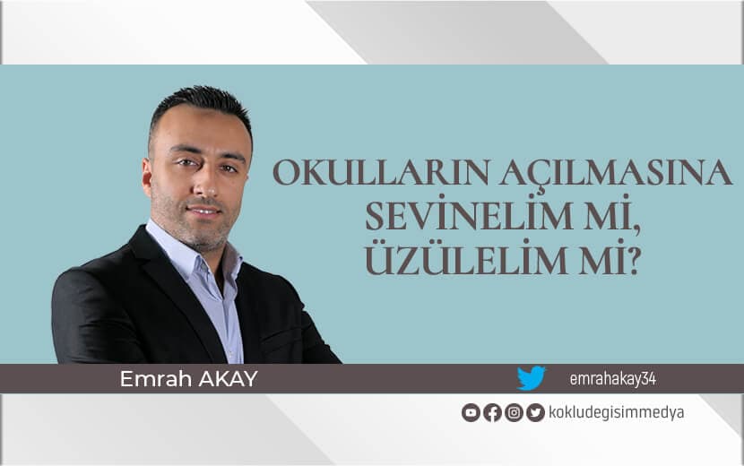 Okulların Açılmasına Sevinelim mi, Üzülelim mi?