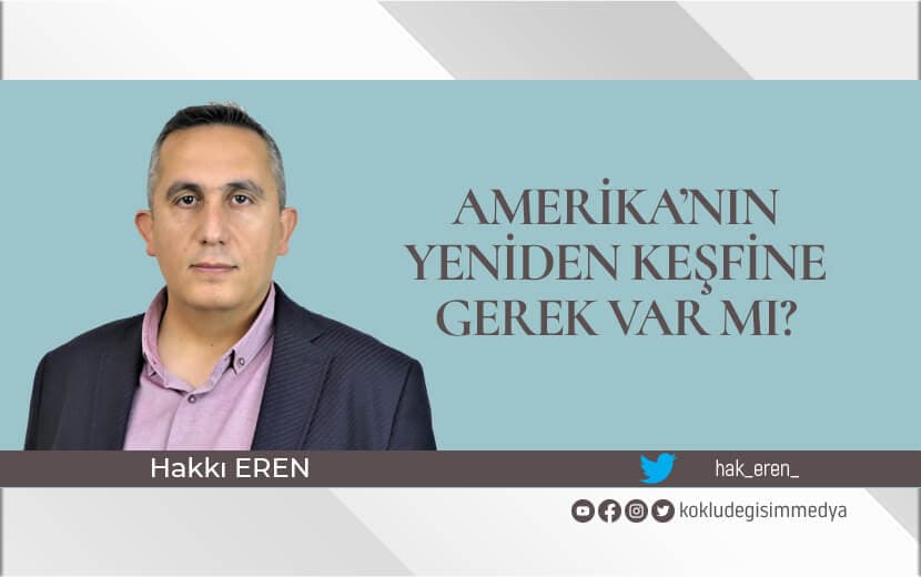 Amerika’nın Yeniden Keşfine Gerek Var mı?