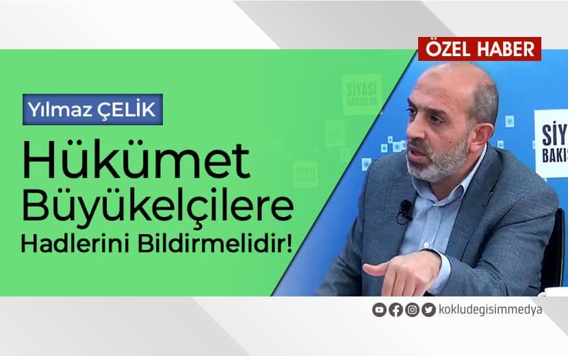 10 Büyükelçi’nin Açıklamalarına Karşı Dışişleri Bakanlığı’nın Tepkisi Yeterli Mi?