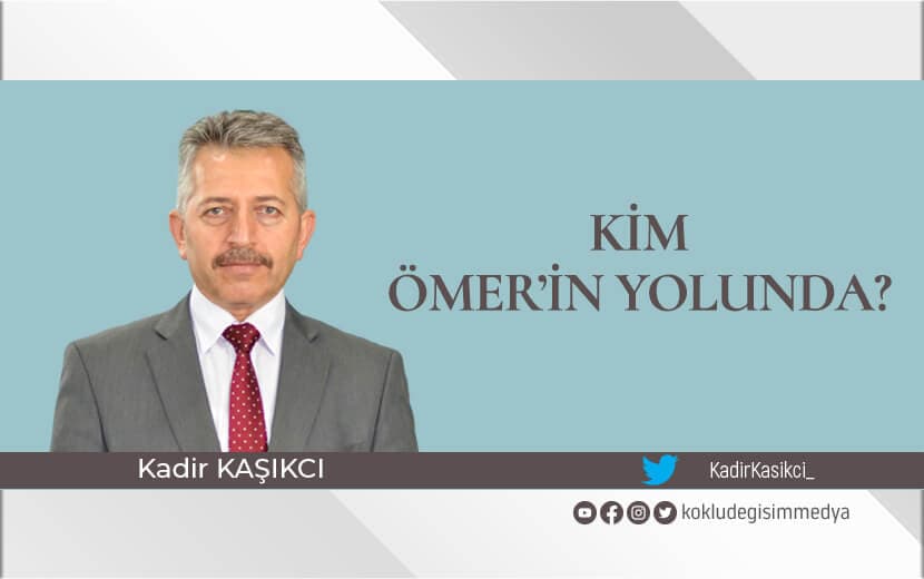 Kim Ömer’in Yolunda?
