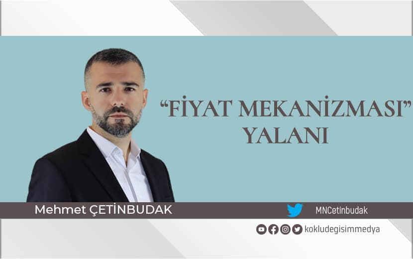 "Fiyat Mekanizması" Yalanı