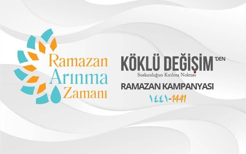 KÖKLÜ DEĞİŞİM’DEN KAMPANYA: “RAMAZAN ARINMA ZAMANI”