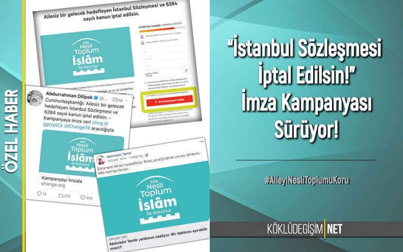 “İSTANBUL SÖZLEŞMESİ İPTAL EDİLSİN!” KAMPANYASINDA SİZİN DE İMZANIZ OLSUN