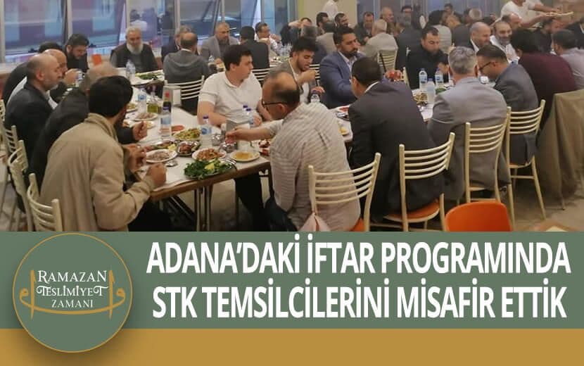 Köklü Değişim, Adana’daki İftarda STK’ları Misafir Etti