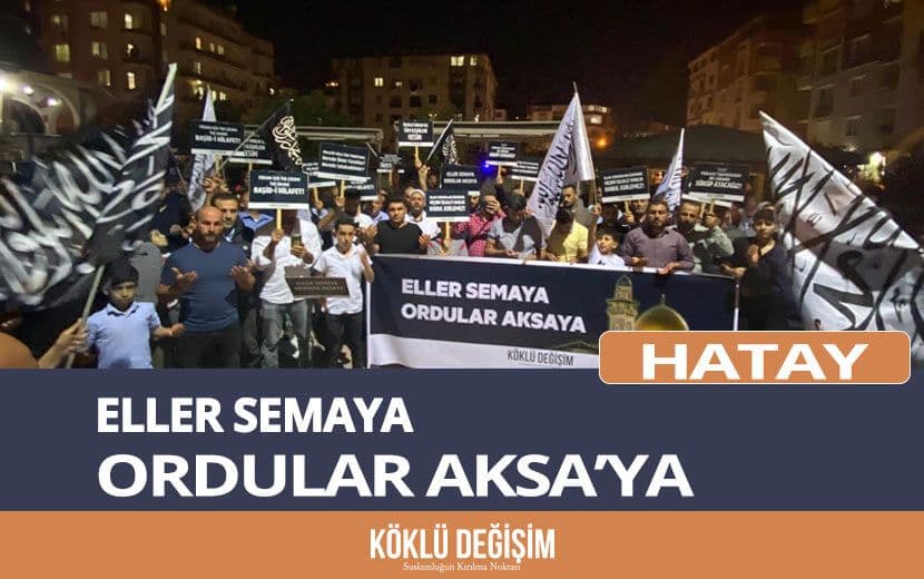 Köklü Değişim, Hatay’da Gasıp Yahudi Varlığını Telin Etti