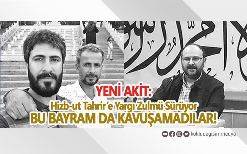 Akit, Hizb-ut Tahrir’e Yapılan Yargı Zulmünü Gündeme Taşıdı!
