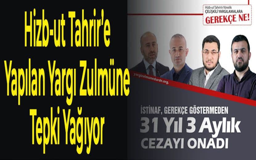 Hizb-ut Tahrir’e Yapılan Yargı Zulmüne Tepki Yağıyor