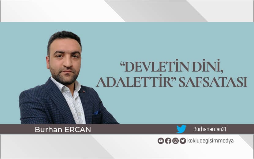 “Devletin Dini, Adalettir” Safsatası