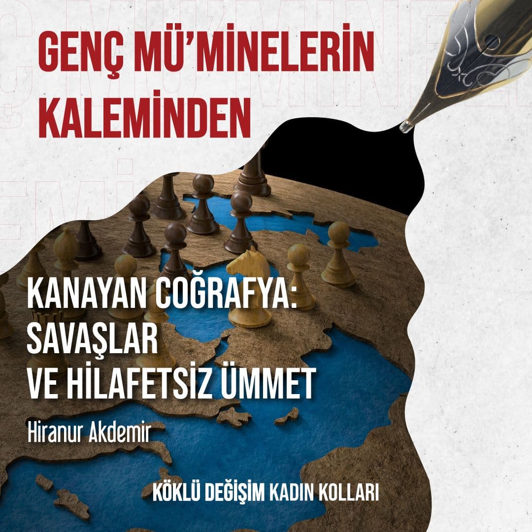 Kanayan Coğrafya: Savaşlar ve Hilafetsiz Ümmet
