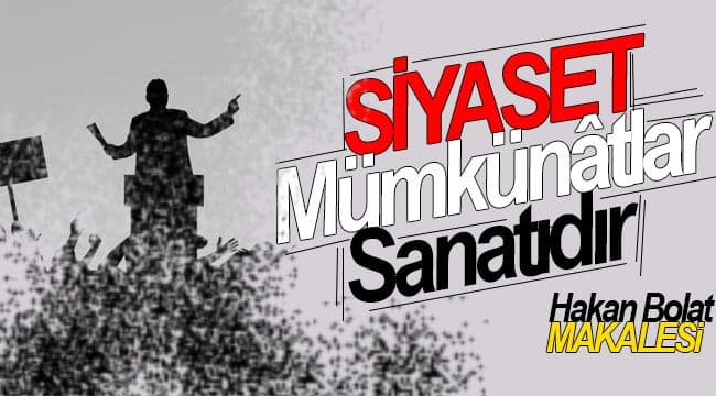 Siyaset, Mümkünâtlar Sanatıdır