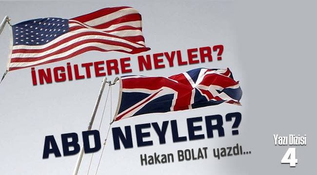 İngiltere Neyler? ABD Neyler? – 4