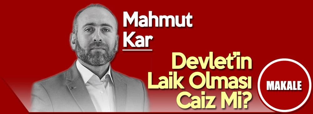 Devlet\'in Laik Olması Caiz Mi?