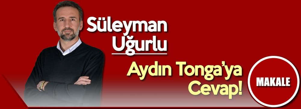 Aydın Tonga’ya Cevap