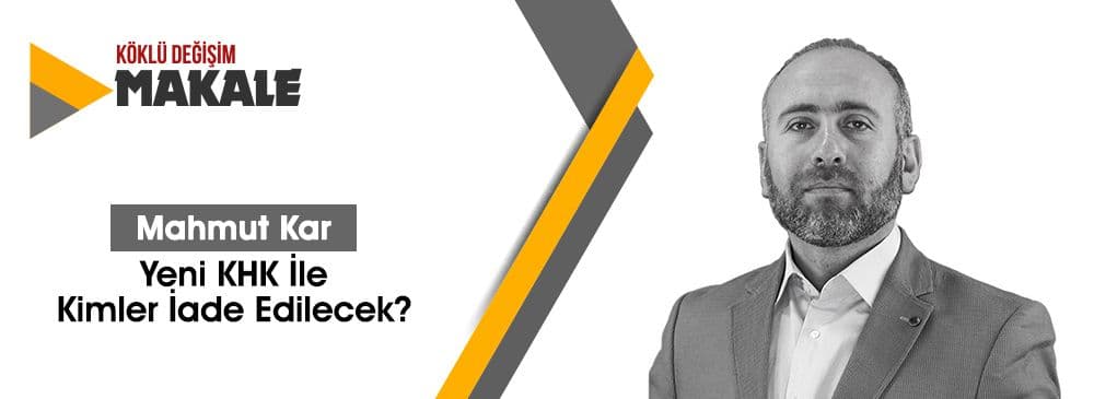 Yeni KHK İle Kimler İade Edilecek?