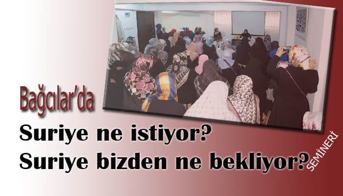 Bayanlardan “suriye Ne Istiyor? Suriye Bizden Ne Bekliyor?” Semineri