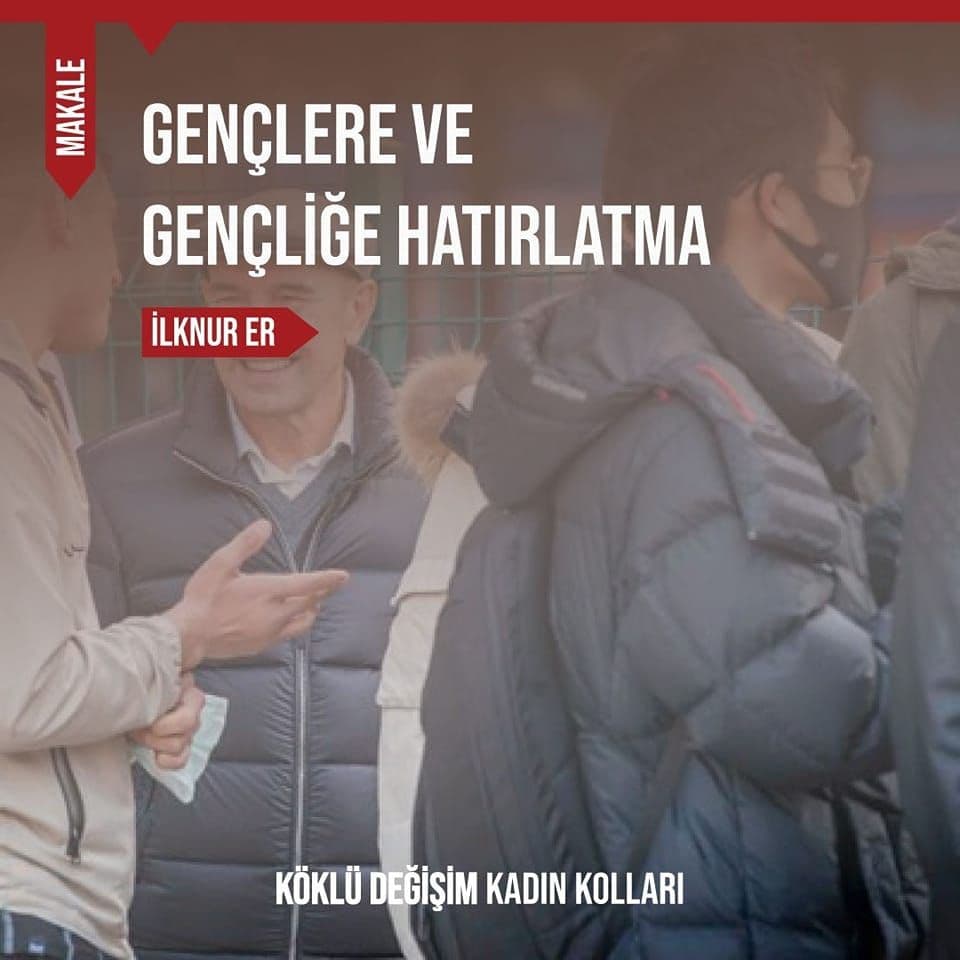 GENÇLERE VE GENÇLİĞE HATIRLATMA