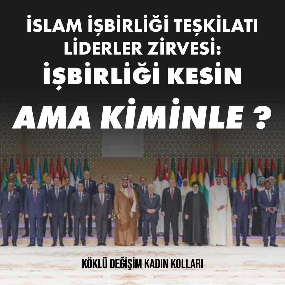 İslam İşbirliği Teşkilatı Liderler Zirvesi: İşbirliği Kesin Ama Kiminle?