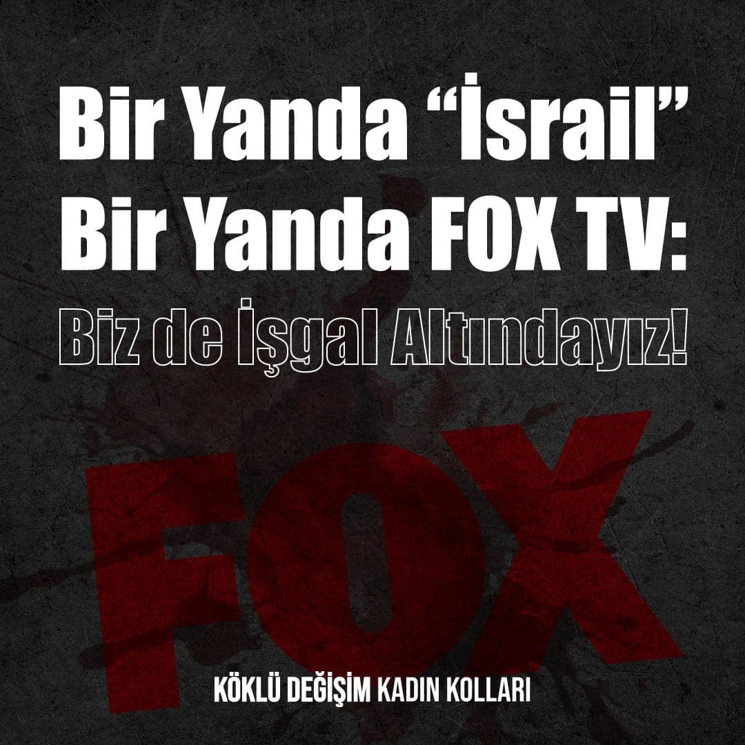 Bir Yanda “İsrail” Bir Yanda FOX TV: Biz de İşgal Altındayız!