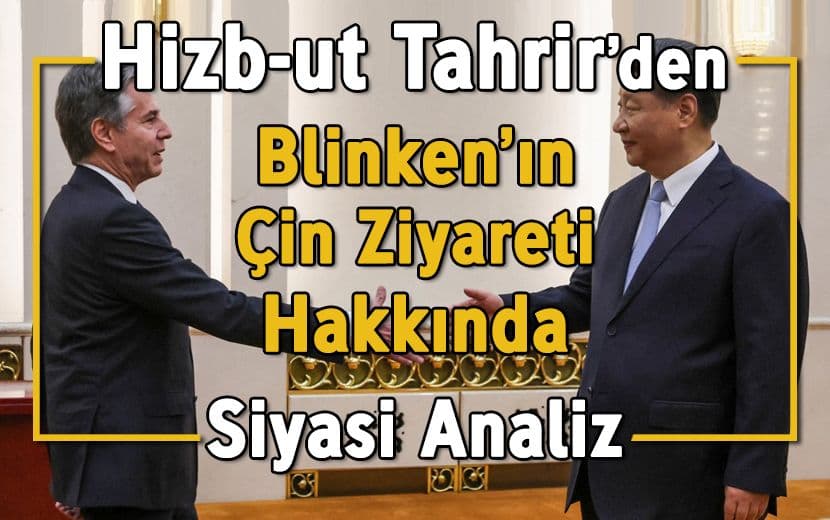 Analiz: Blinken’ın Çin Ziyareti