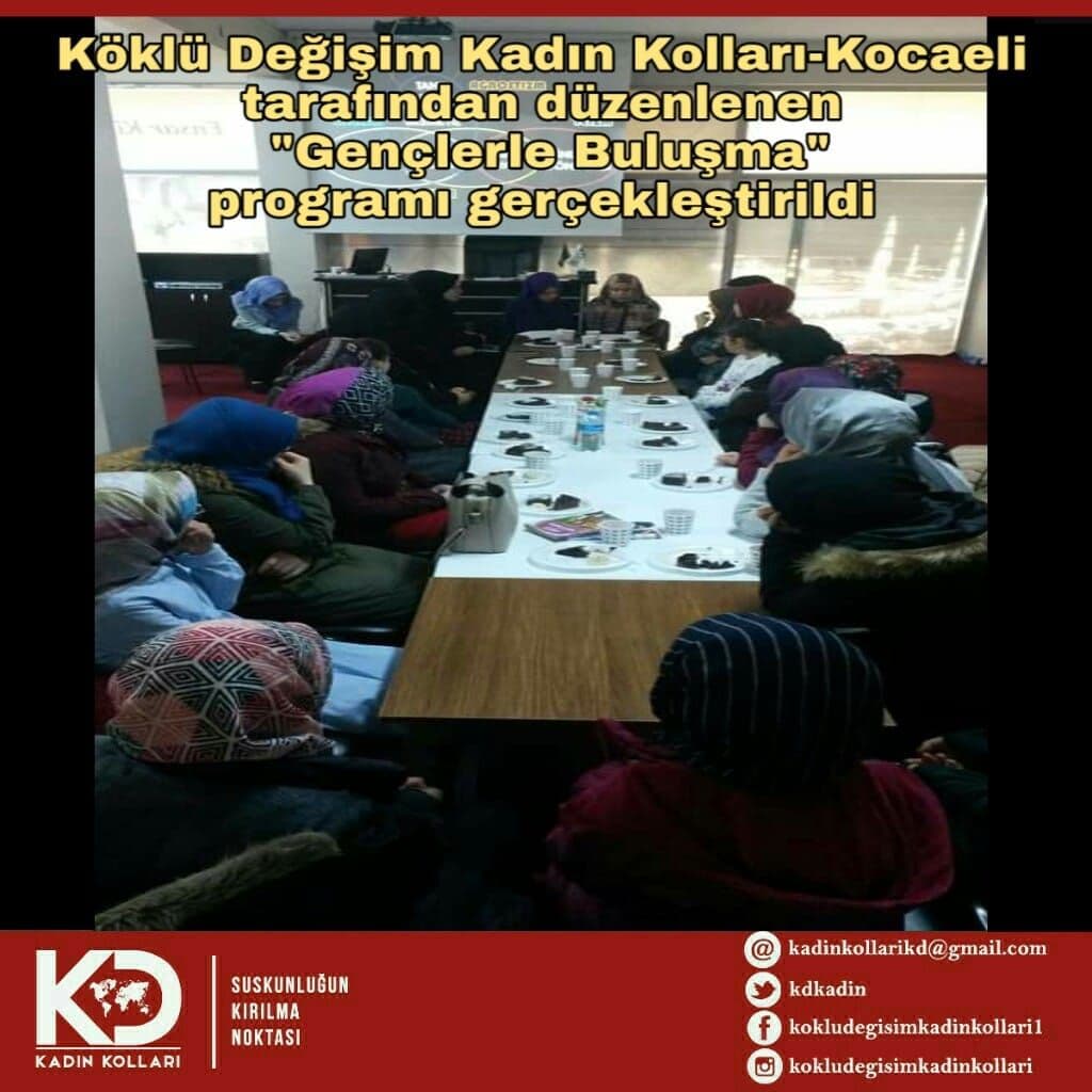 Köklü Değişim Kadın Kolları - Kocaeli tarafından düzenlenen "Gençlerle Buluşma"