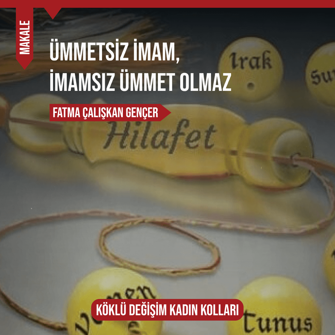 ÜMMETSİZ İMAM, İMAMSIZ ÜMMET OLMAZ