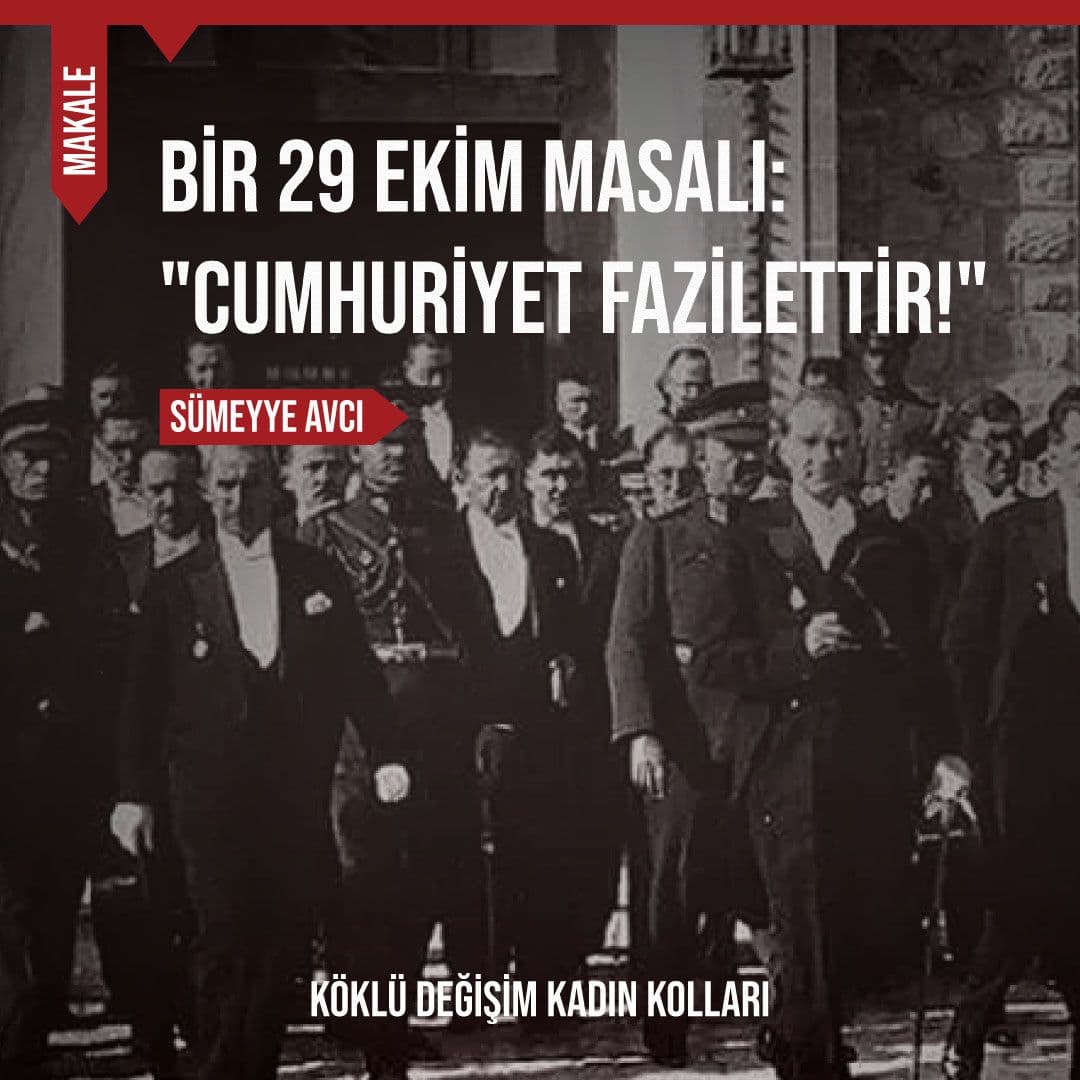 Bir 29 Ekim Masalı: "Cumhuriyet Fazilettir!"