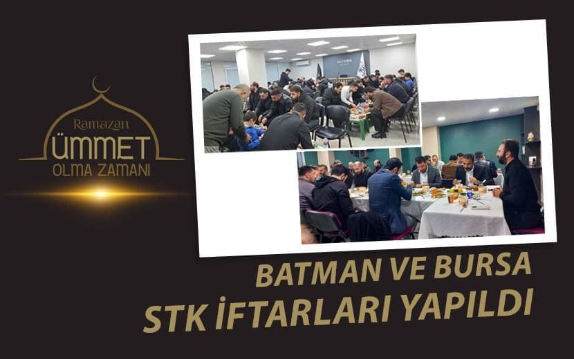 Batman ve Bursa’da STK İftarlarımızı Gerçekleştirdik 