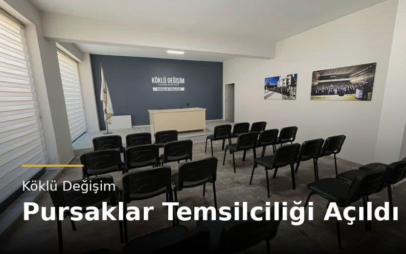 Köklü Değişim 49. Temsilciliğini Pursaklar’da Açtı