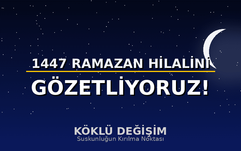 Hicri 1447 Ramazan Hilalini Gözetliyoruz