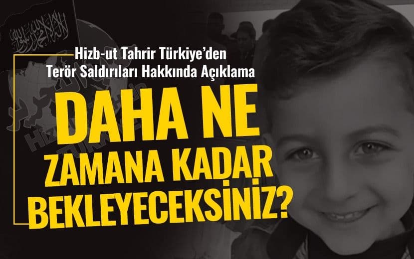 Hizb-ut Tahrir Türkiye: “Terörün Azmettiricisi Batılı Devletlerdir”