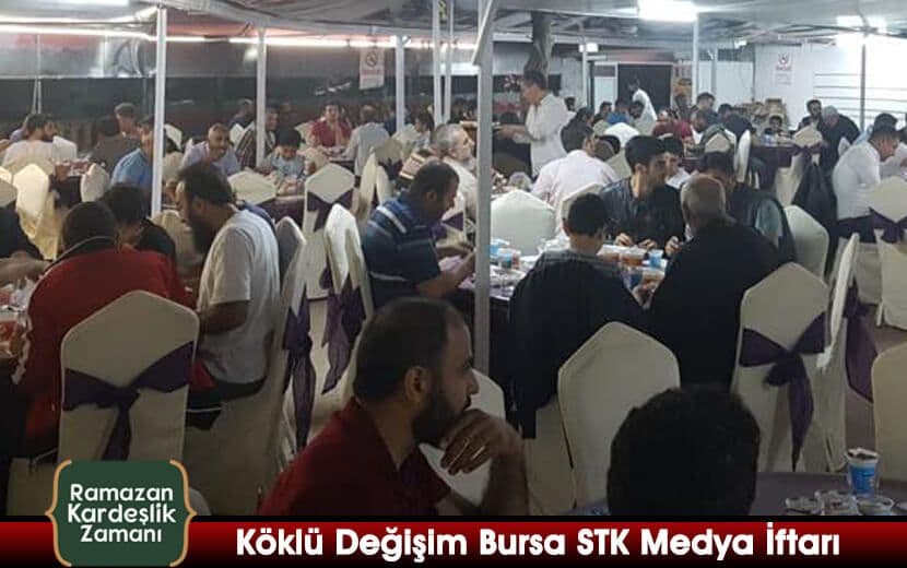 Köklü Değişim 2018 Geleneksel Bursa STK MEDYA İftarı Yapıldı