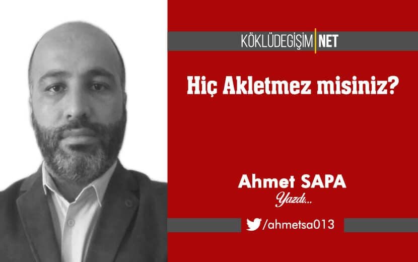 Hiç Akletmez misiniz?