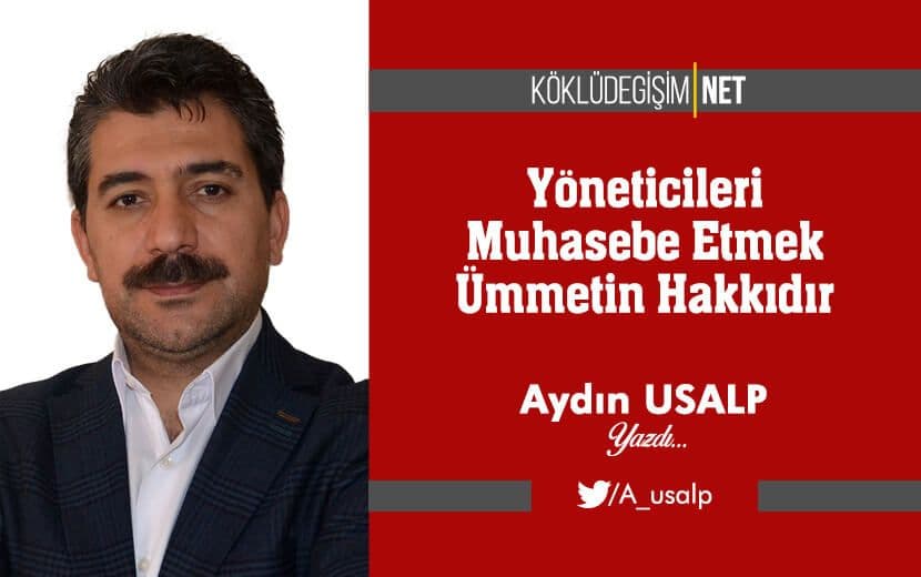 Yöneticileri Muhasebe Etmek Ümmetin Hakkıdır