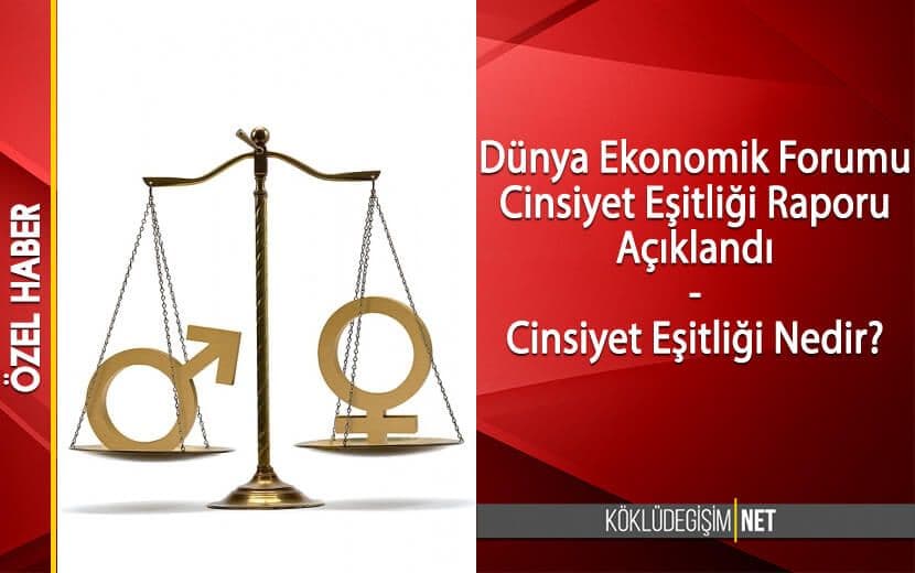 Dünya Ekonomik Forumu Cinsiyet Eşitliği Raporu Açıklandı - Cinsiyet Eşitliği Nedir?
