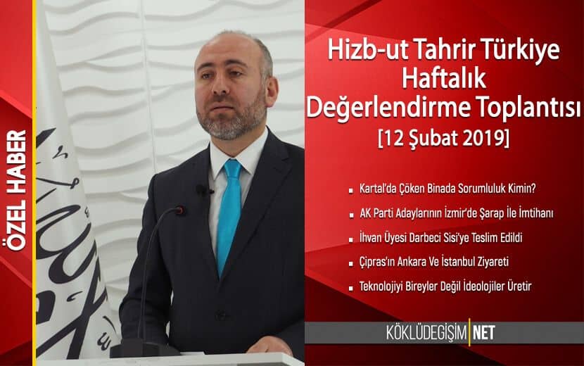 Hizb-ut Tahrir Türkiye, 12 Şubat Salı Günkü Haftalık Değerlendirme Toplantısında Gündemi Değerlendirdi