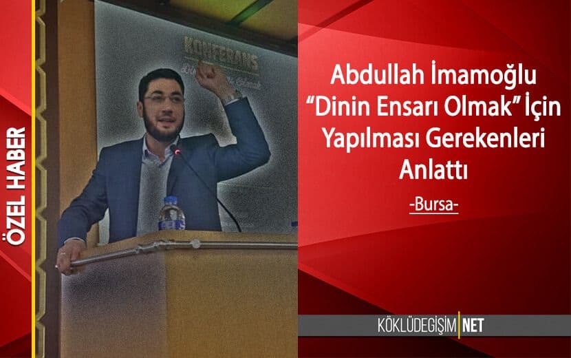Abdullah İmamoğlu Bursa’da