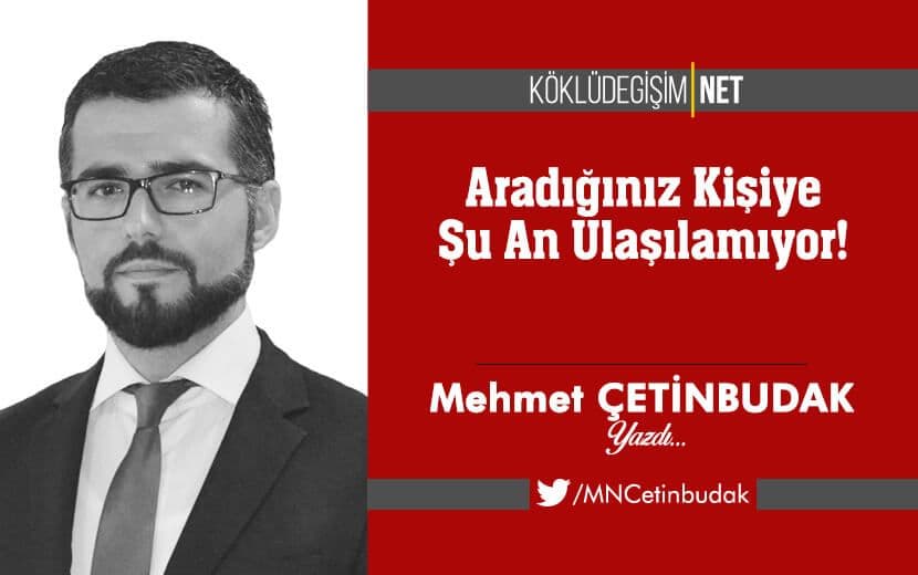 Aradığınız Kişiye Şu An Ulaşılamıyor!