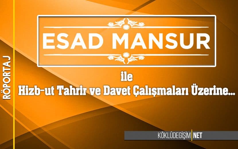 Esad Mansur ile Hizb-ut Tahrir ve Davet Üzerine Röportaj - I