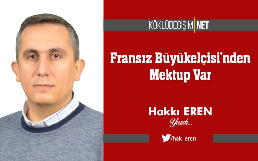 Fransız Büyükelçisi’nden Mektup Var