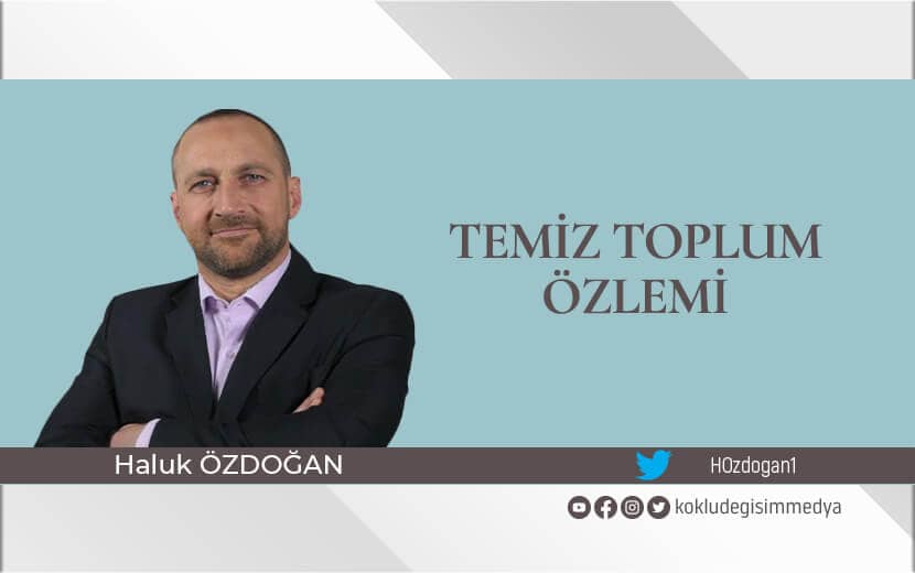 Temiz Toplum Özlemi