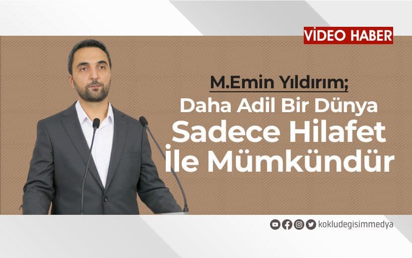 Daha Adil Bir Dünya Sadece Hilafet İle Mümkündür