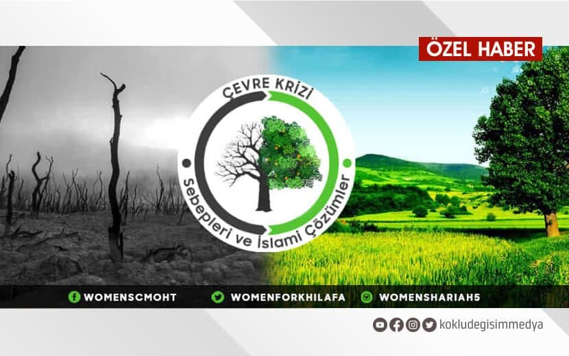 Hizb-ut Tahrir Kadın Kolları İklim Krizi ve Sebeplerini Ele Alan Bir Kampanya Başlattı