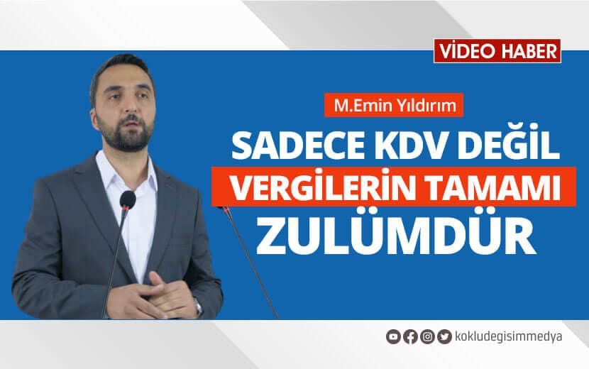 Sadece KDV Değil, Vergilerin Tamamı Zulümdür